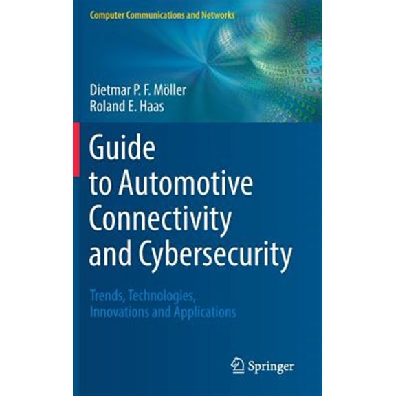 Pre-Owned Computer Communications and Networks: Guide to Automotive Connectivity and Cybersecurity: Trends, Technologies, Innovations and Applications (Hardcover)