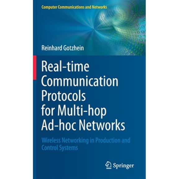 Pre-Owned Computer Communications and Networks: Real-Time Communication Protocols for Multi-Hop Ad-Hoc Networks: Wireless Networking in Production and Control Systems (Hardcover)