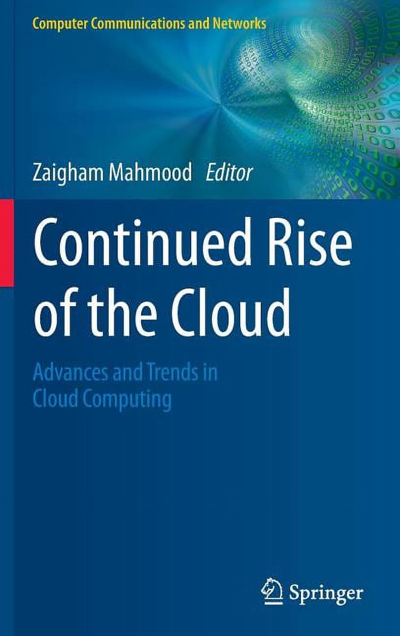 Computer Communications and Networks Continued Rise of the Cloud: Advances and Trends in Cloud Computing, (Hardcover)