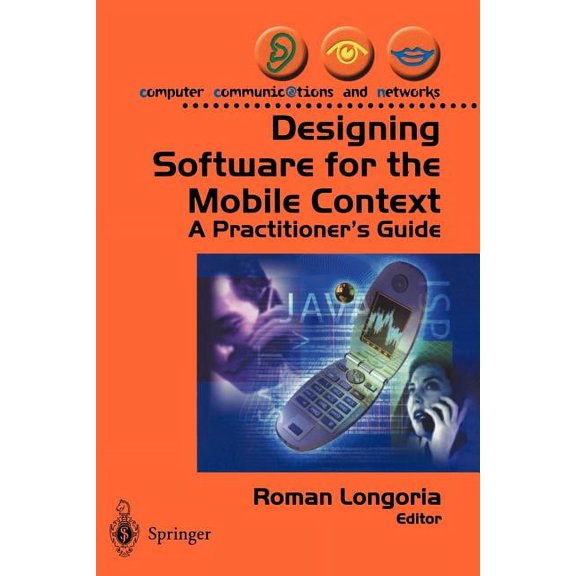 Computer Communications and Networks Designing Software for the Mobile Context: A Practitioner's Guide, (Paperback)