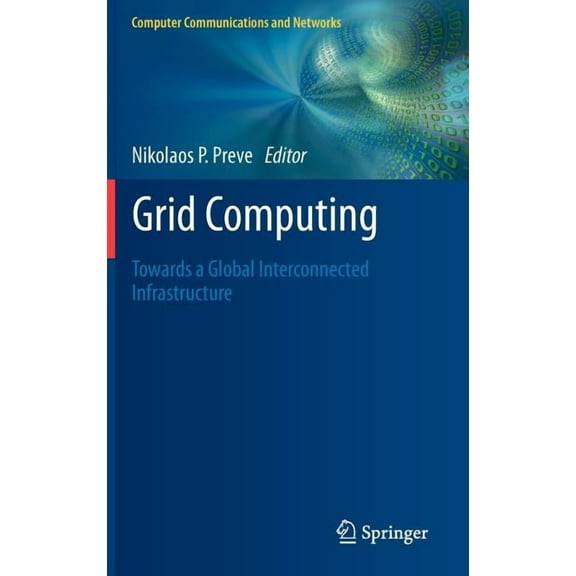 Computer Communications and Networks Grid Computing: Towards a Global Interconnected Infrastructure, (Hardcover)