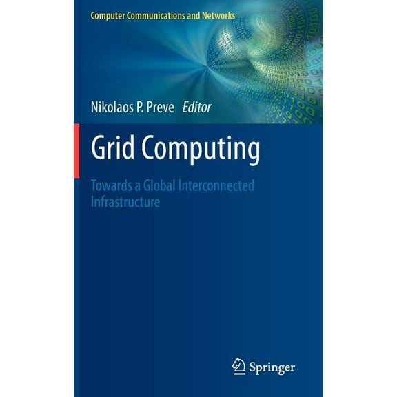 Computer Communications and Networks Grid Computing: Towards a Global Interconnected Infrastructure, (Hardcover)