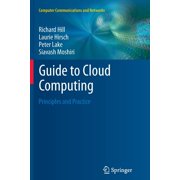 Computer Communications and Networks Guide to Cloud Computing Principles and Practice, Paperback