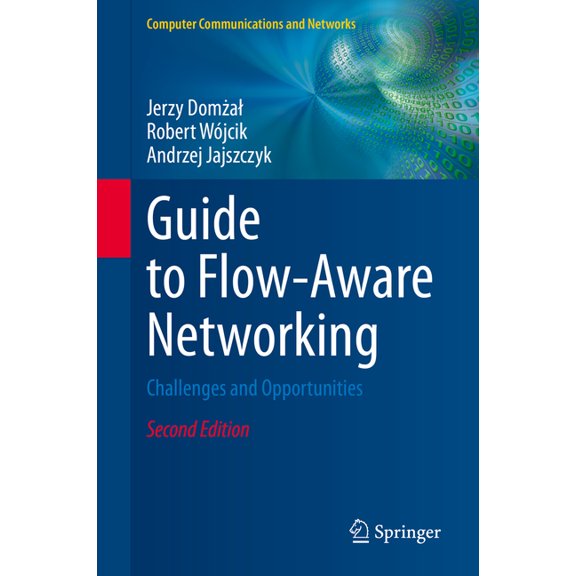 Computer Communications and Networks Guide to Flow-Aware Networking: Challenges and Opportunities, (Hardcover)