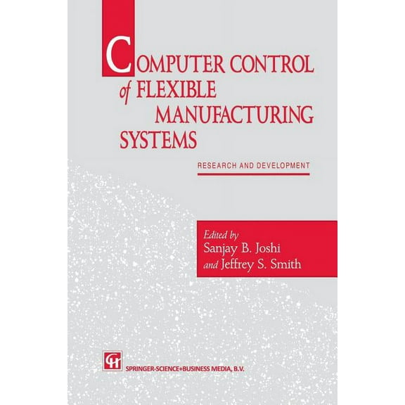 Computer Control of Flexible Manufacturing Systems: Research and Development, (Paperback)