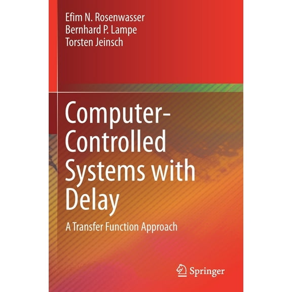 Computer-Controlled Systems with Delay: A Transfer Function Approach, (Paperback)