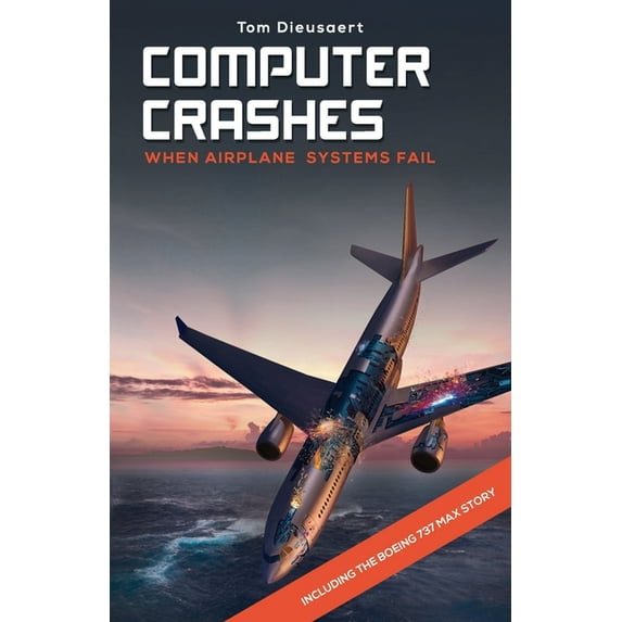Computer Crashes: When airplane systems fail, (Paperback)
