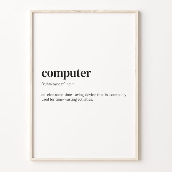 Computer Definition Funny Tech Quote Poster Unframed Paper Print