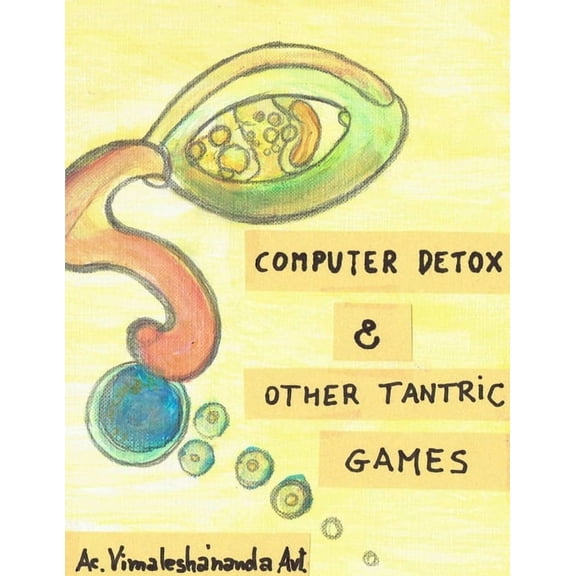 Computer Detox & Other Tantric Games, (Paperback)