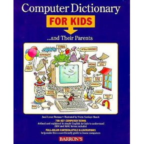 Pre-Owned Computer Dictionary For Kids and Their Parents (Paperback) 0812090799 9780812090796