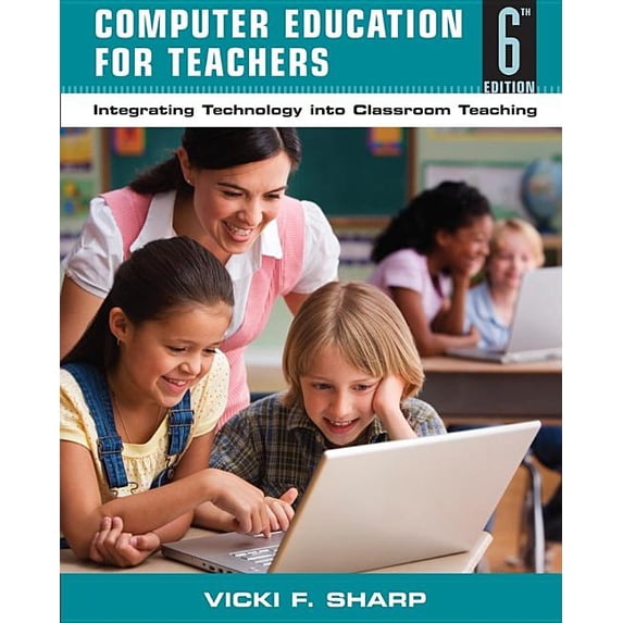 Computer Education for Teachers: Integrating Technology Into Classroom Teaching, (Paperback)