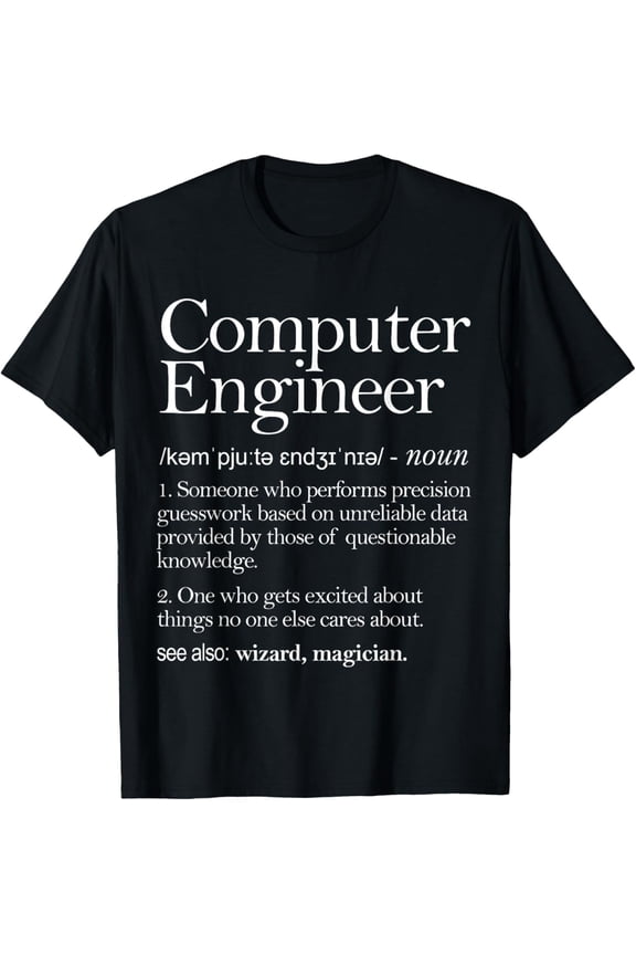 Computer Engineer Definition Apparel, Computer Engineering T-Shirt