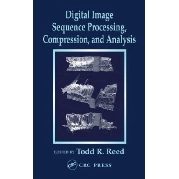 Computer Engineering Digital Image Sequence Processing, Compression, and Analysis, Book 2, (Hardcover)