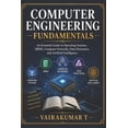 thumbnail image 1 of Computer Engineering Fundamentals: An Essential Guide to Operating Systems, DBMS, Computer Networks, Data Structures, an, (Paperback), 1 of 1
