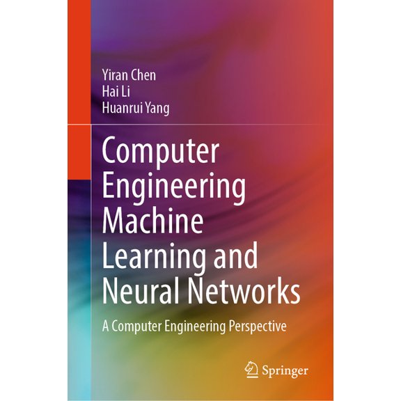 Computer Engineering Machine Learning and Neural Networks: A Computer Engineering Perspective, (Hardcover)