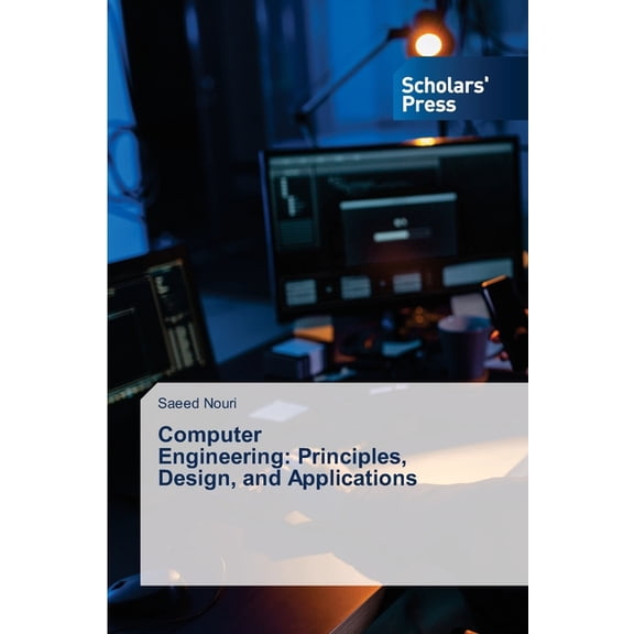 Computer Engineering: Principles, Design, and Applications, (Paperback)
