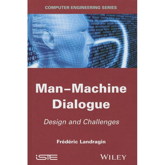 Computer Engineering (Wiley): Man-Machine Dialogue: Design and Challenges (Hardcover)