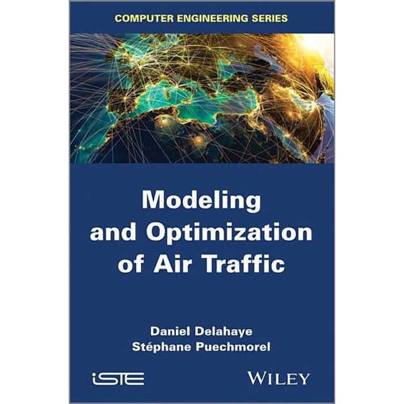 Computer Engineering (Wiley): Modeling and Optimization of Air Traffic (Hardcover)