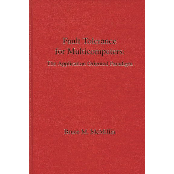 Computer Engineering and Computer Scienc Fault Tolerance for Microcomputers: The Application Oriented Paradigm, (Hardcover)
