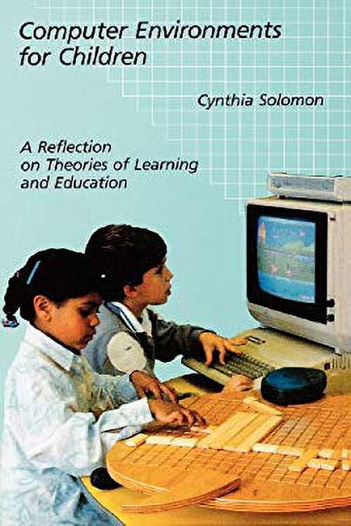 Pre-Owned Computer Environments for Children : A Reflection on Theories ...