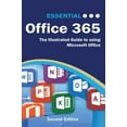 thumbnail image 1 of Computer Essentials: Essential Office 365 Second Edition: The Illustrated Guide to using Microsoft Office (Hardcover), 1 of 1