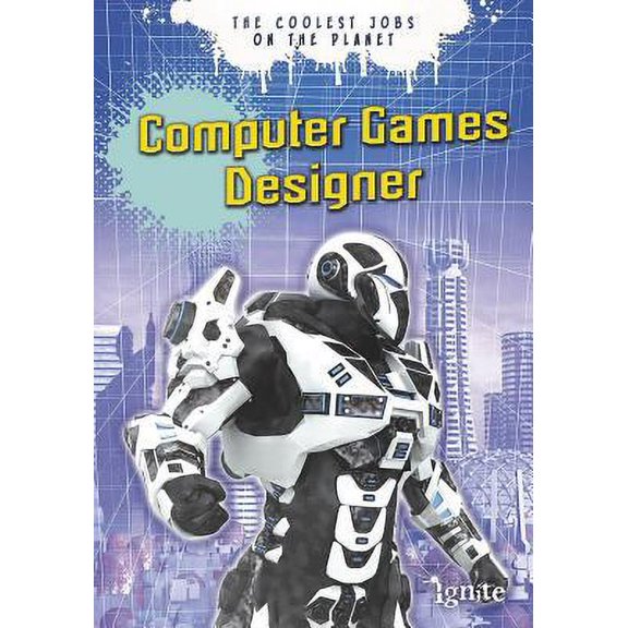 Pre-Owned Computer Games Designer : The Coolest Jobs on the Planet 9781410954893