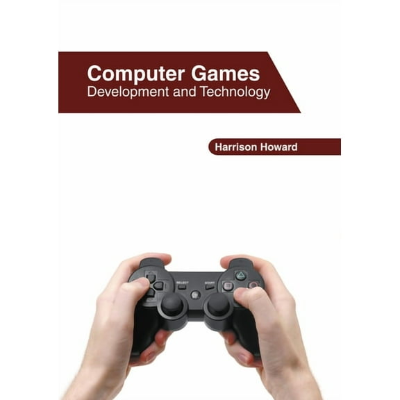 Computer Games: Development and Technology, (Hardcover)