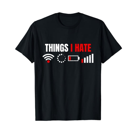 Computer Geek Gift: Things I Hate Hilarious Gamer Present T-Shirt