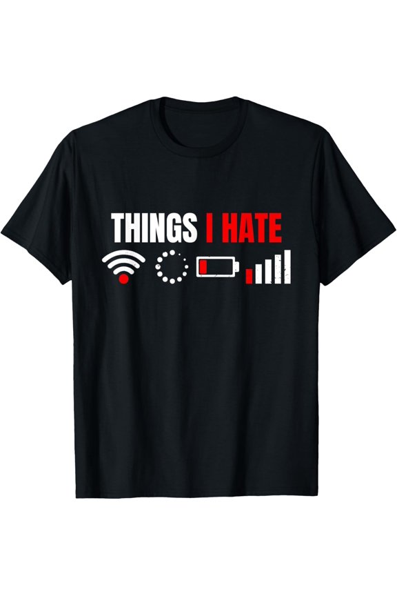 Computer Geek Gift: Things I Hate Hilarious Gamer Present T-Shirt