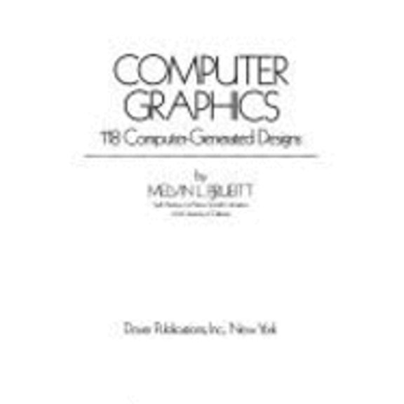 Pre-Owned Computer Graphics: 118 Computer-Generated Designs (Paperback) 048623178X 9780486231785