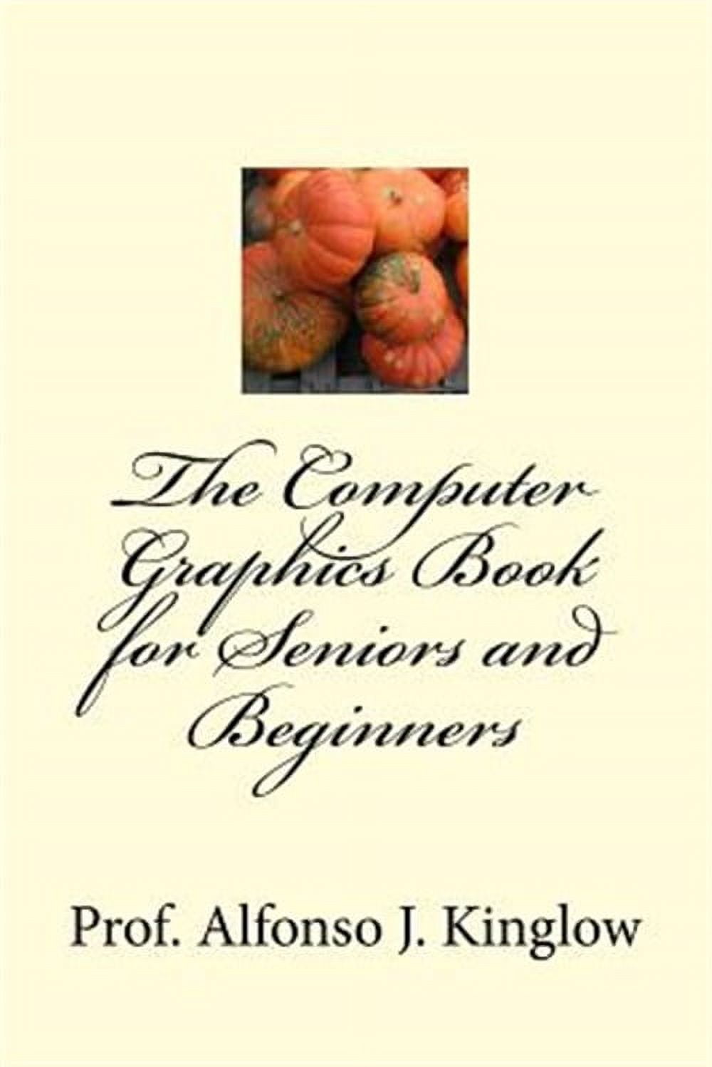 The Computer Graphics Book for Seniors and Beginners (Paperback ...