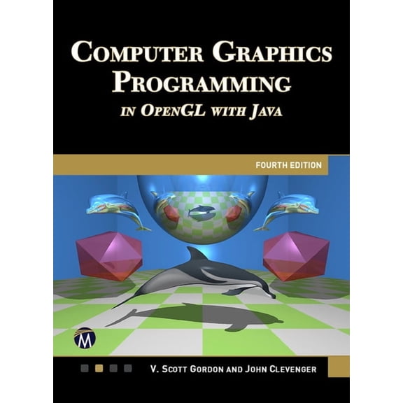 Computer Graphics Programming in OpenGL with Java 4e, (Hardcover)