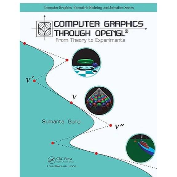 Pre-Owned Computer Graphics Through OpenGL: From Theory to Experiments (Chapman & Hall/ CRC Computer Graphics, Geometric Modeling, and Animation Series) (Hardcover) 1439846200 9781439846209