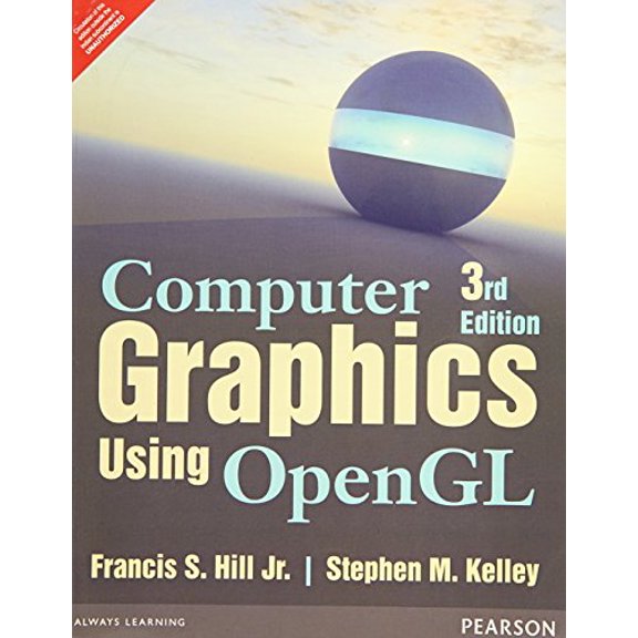 Computer Graphics Using Opengl, 3Rd Edition - HILL F S, KELLEY S M