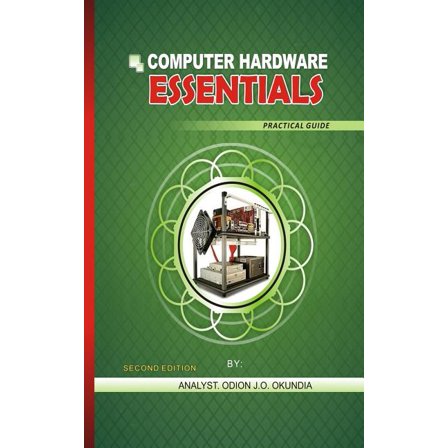 Computer Hardware Essentials 2: COMPUTER HARDWARE ESSENTIALS Practical Guide: Practical Guide (Paperback)