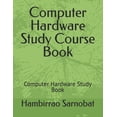 thumbnail image 1 of Computer Hardware Study Course Book: Computer Hardware Study Book (Paperback), 1 of 1