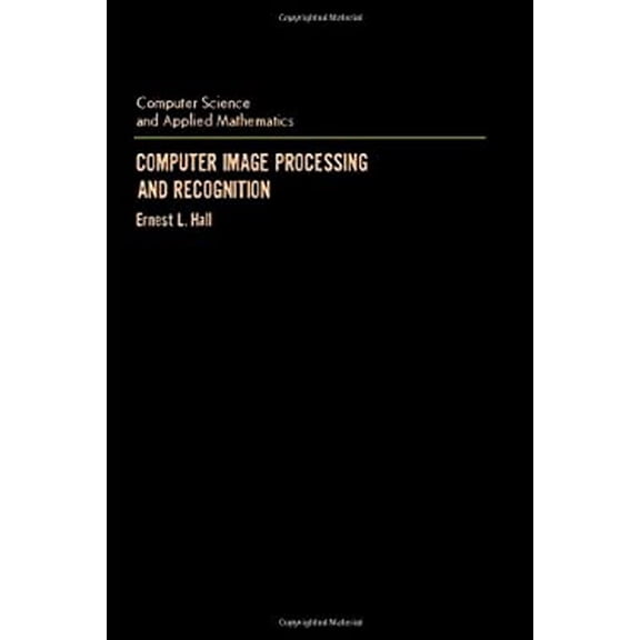 Pre-Owned Computer Image Processing and Recognition (Hardcover) 9780123188502