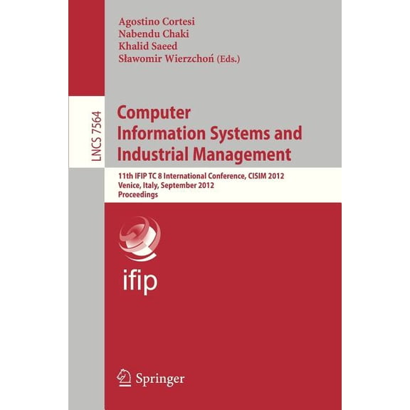 Computer Information Systems and Industrial Management: 11th Ifip Tc 8 International Conference, Cisim 2012, Venice, Ita, (Paperback)