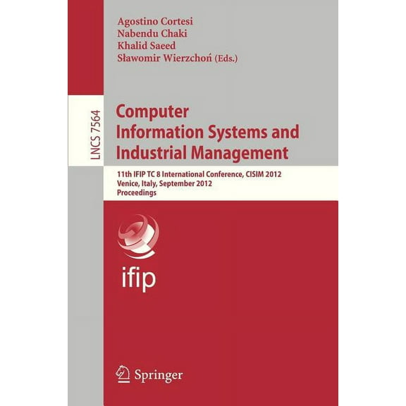 Computer Information Systems and Industrial Management: 11th Ifip Tc 8 International Conference, Cisim 2012, Venice, Ita, (Paperback)