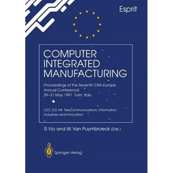 Pre-Owned Computer Integrated Manufacturing: Proceedings of the Seventh CIM-Europe Annual Conference 29-31 May 1991, Turin, Italy., (Paperback)