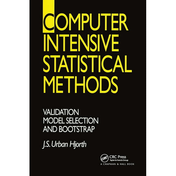 Computer Intensive Statistical Methods: Validation, Model Selection, and Bootstrap, (Paperback)