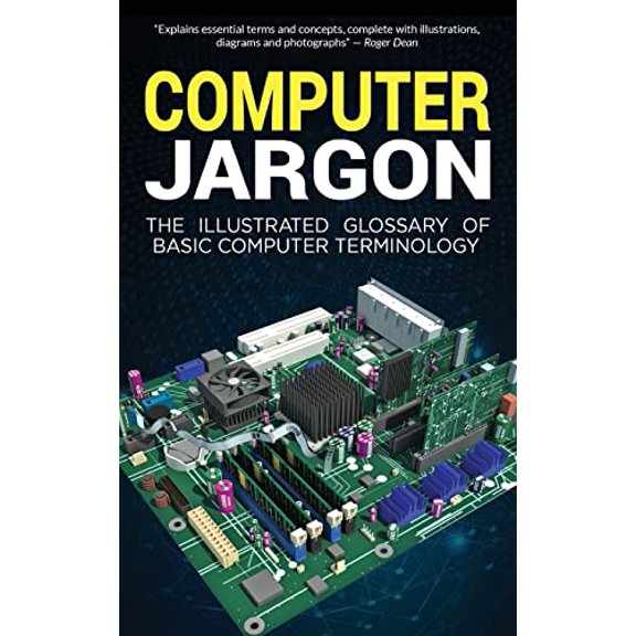 Pre-Owned Computer Jargon: The Illustrated Glossary of Basic Computer Terminology (Paperback) 1913151247 9781913151249