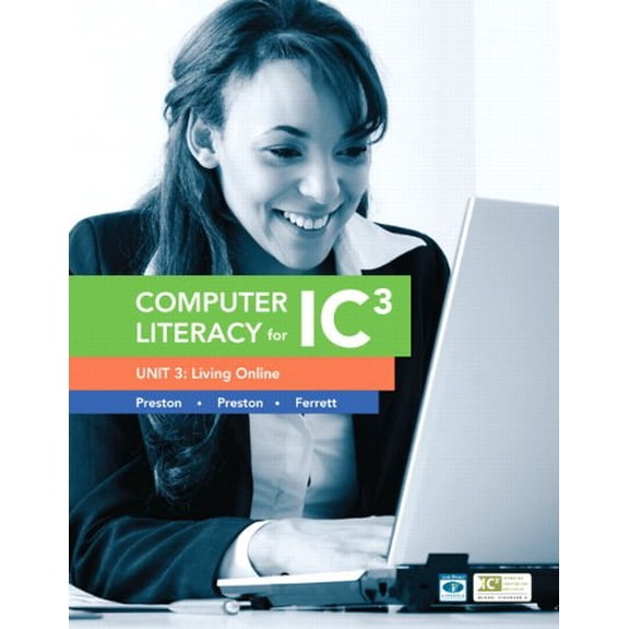 Pre-Owned Computer Literacy for Ic3 Unit 3: Living Online (Spiral-bound) 0133028607 9780133028607