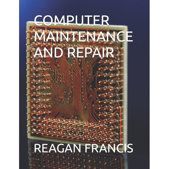 Computer Maintenance and Repair, (Paperback)
