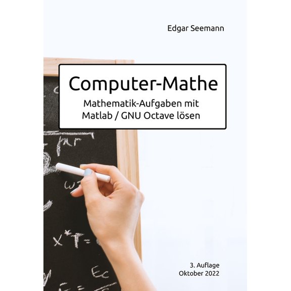 Computer-Mathe : Mathematik-Aufgaben mit Matlab / GNU Octave lsen (Paperback)