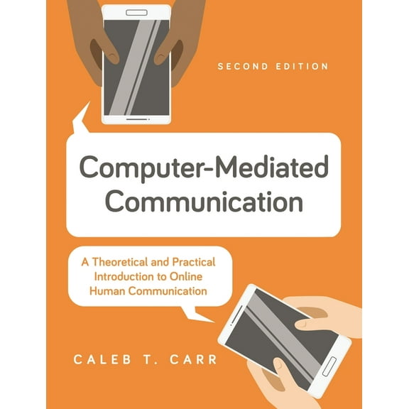 Computer-Mediated Communication: A Theoretical and Practical Introduction to Online Human Communication, (Hardcover)