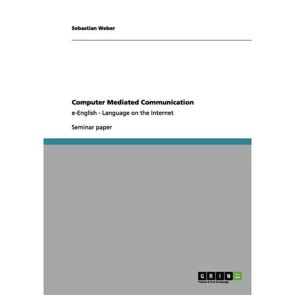Computer Mediated Communication : e-English - Language on the Internet (Paperback)
