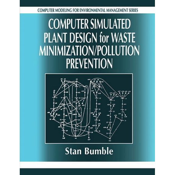 Computer Modeling for Environmental Mana Computer Simulated Plant Design for Waste Minimization/Pollution Prevention, (Hardcover)