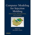 thumbnail image 1 of Computer Modeling for Injection Molding: Simulation, Optimization, and Control, (Hardcover), 1 of 1