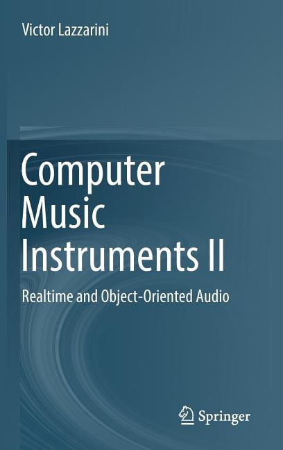 Computer Music Instruments II: Realtime and Object-Oriented Audio ...